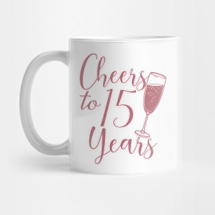 Cheers To 15 Years - 15th Birthday - Anniversary Mug